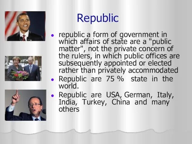 Republic republic a form of government in which affairs of state are