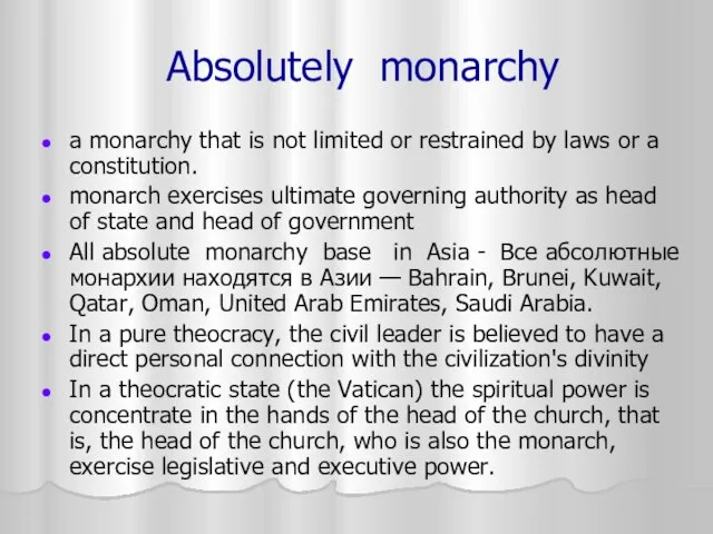 Absolutely monarchy a monarchy that is not limited or restrained by laws