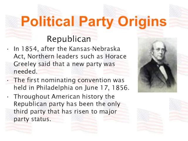 Political Party Origins Republican In 1854, after the Kansas-Nebraska Act, Northern leaders