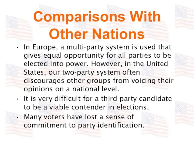 Comparisons With Other Nations In Europe, a multi-party system is used that