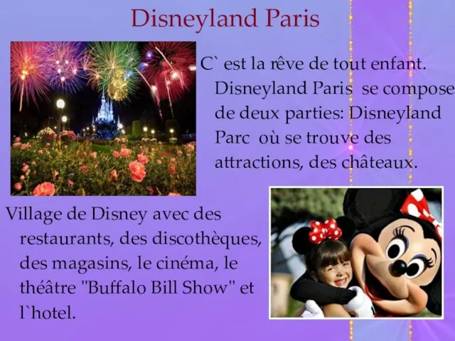 Disneyland Paris . C` est la rêve de tout enfant. Disneyland Paris