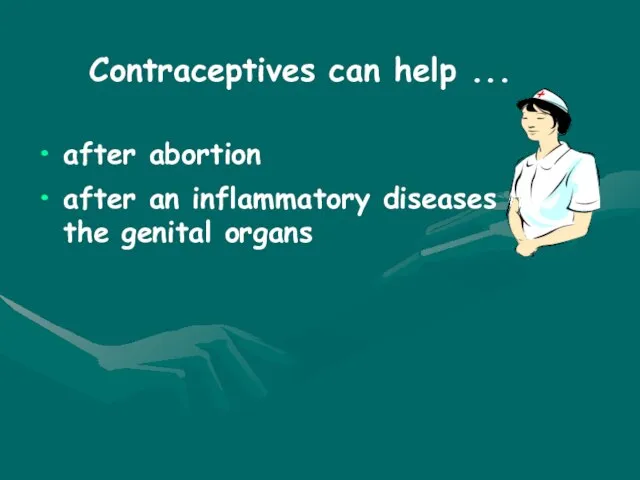 after abortion after an inflammatory diseases of the genital organs Contraceptives can help ...