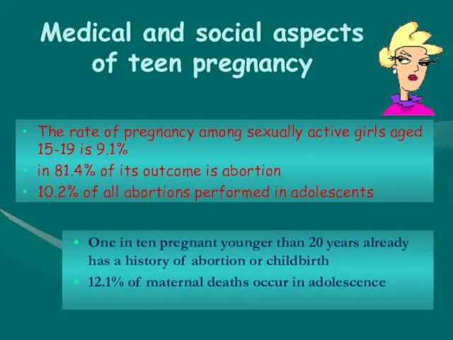 Medical and social aspects of teen pregnancy The rate of pregnancy among