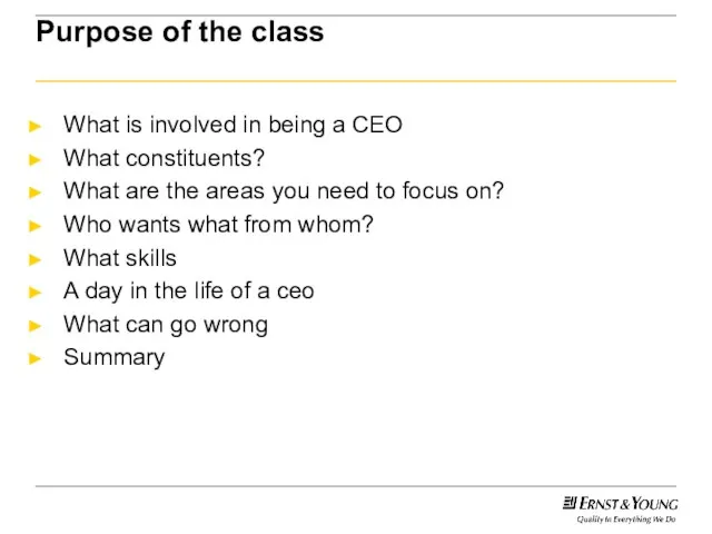 Purpose of the class What is involved in being a CEO What