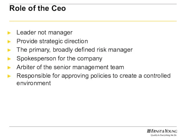 Role of the Ceo Leader not manager Provide strategic direction The primary,