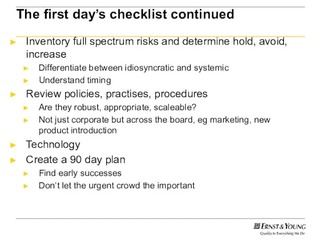 The first day’s checklist continued Inventory full spectrum risks and determine hold,