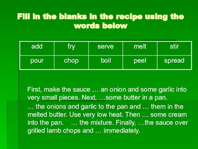 Fill in the blanks in the recipe using the words below First,