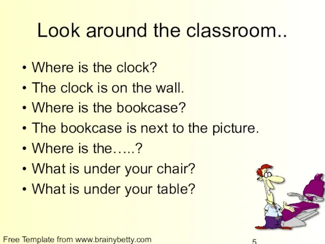 Free Template from www.brainybetty.com Look around the classroom.. Where is the clock?