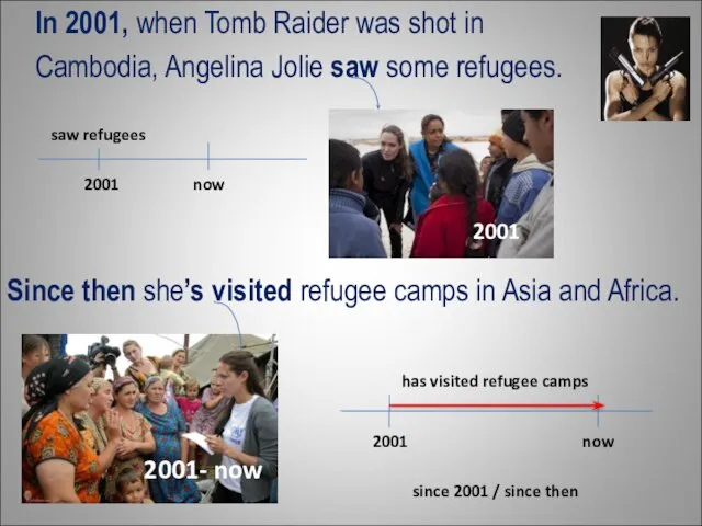 In 2001, when Tomb Raider was shot in Cambodia, Angelina Jolie saw