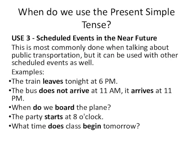 USE 3 - Scheduled Events in the Near Future This is most