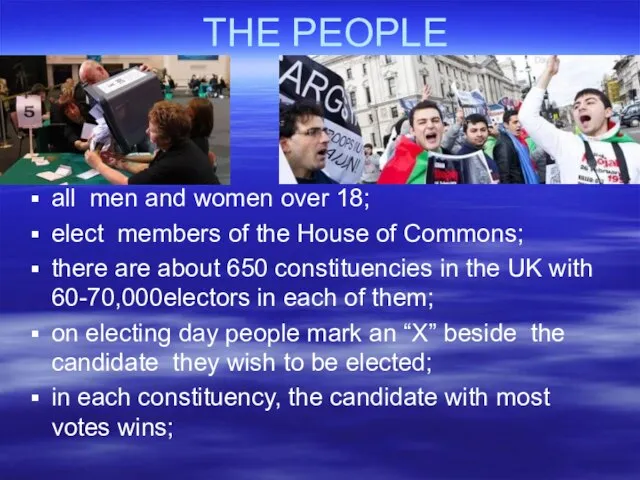 THE PEOPLE all men and women over 18; elect members of the