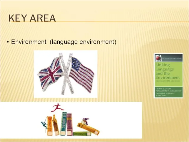 KEY AREA Environment (language environment)