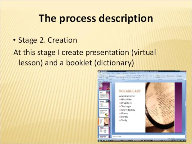 The process description Stage 2. Creation At this stage I create presentation
