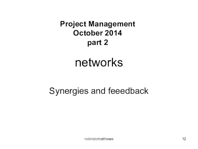 networks Synergies and feeedback robindcmatthews Project Management October 2014 part 2