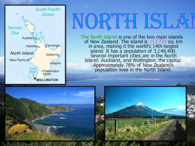 The North Island is one of the two main islands of New