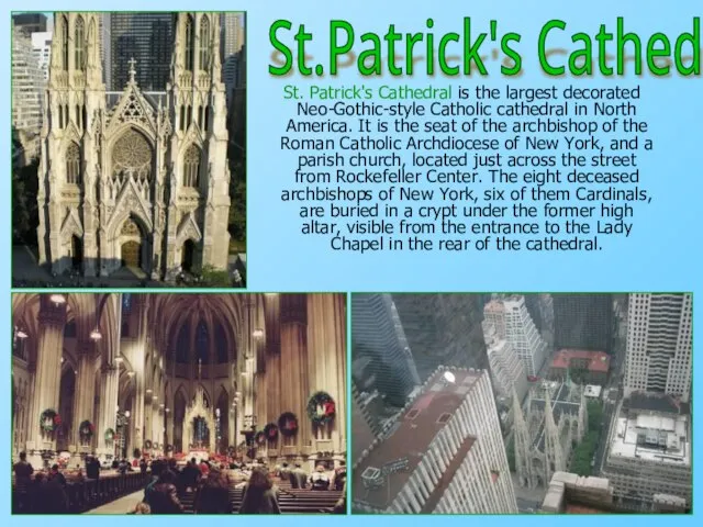 St. Patrick's Cathedral is the largest decorated Neo-Gothic-style Catholic cathedral in North