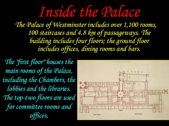 The Palace of Westminster includes over 1,100 rooms, 100 staircases and 4.8