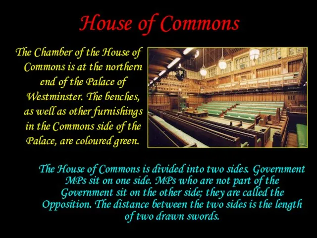 House of Commons The Chamber of the House of Commons is at