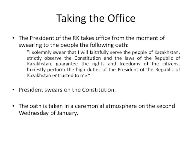 Taking the Office The President of the RK takes office from the