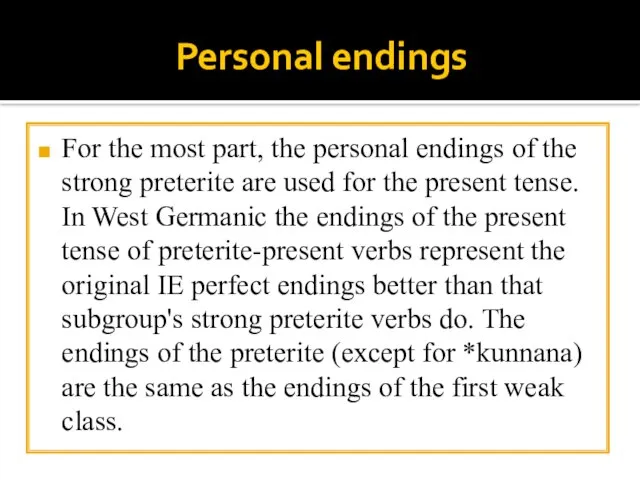Personal endings For the most part, the personal endings of the strong