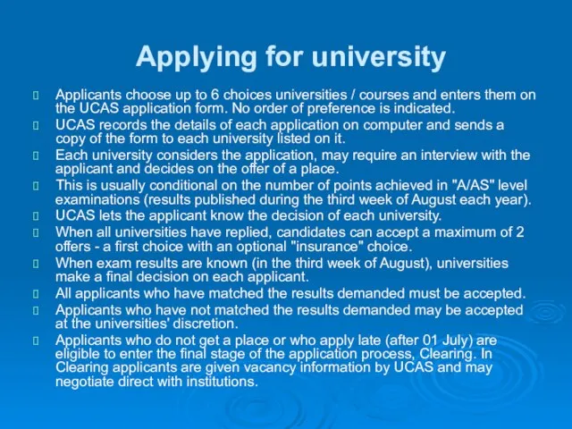 Applying for university Applicants choose up to 6 choices universities / courses