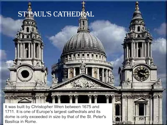 It was built by Christopher Wren between 1675 and 1711. It is