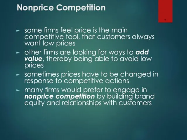 Nonprice Competition some firms feel price is the main competitive tool, that