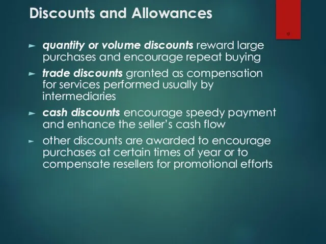 Discounts and Allowances quantity or volume discounts reward large purchases and encourage