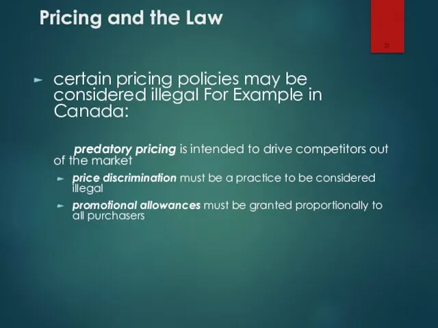 Pricing and the Law certain pricing policies may be considered illegal For