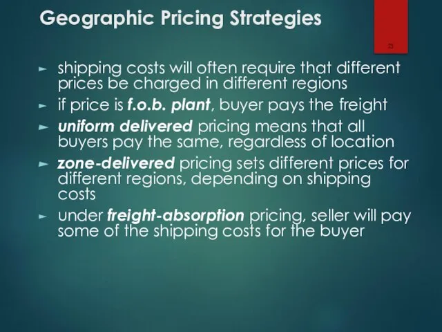 Geographic Pricing Strategies shipping costs will often require that different prices be