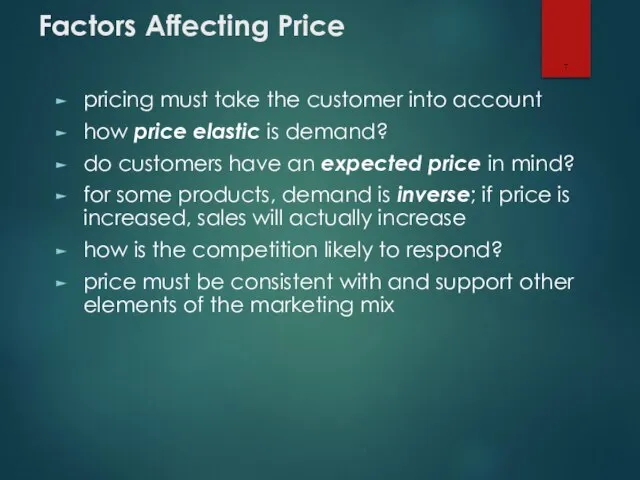 Factors Affecting Price pricing must take the customer into account how price