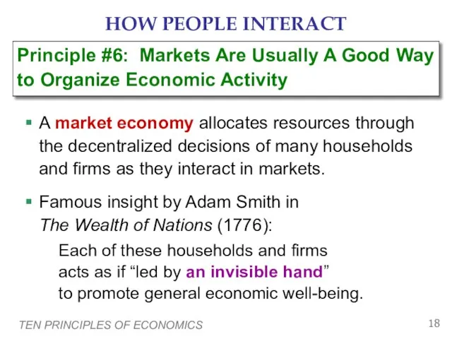 TEN PRINCIPLES OF ECONOMICS HOW PEOPLE INTERACT A market economy allocates resources