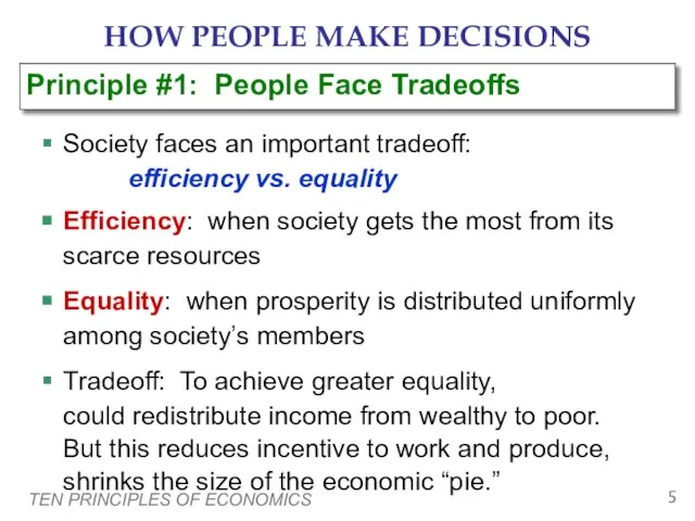 TEN PRINCIPLES OF ECONOMICS HOW PEOPLE MAKE DECISIONS Society faces an important