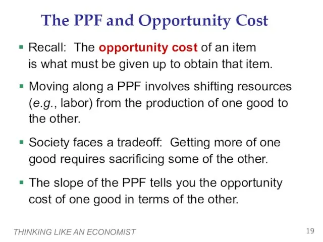 THINKING LIKE AN ECONOMIST The PPF and Opportunity Cost Recall: The opportunity