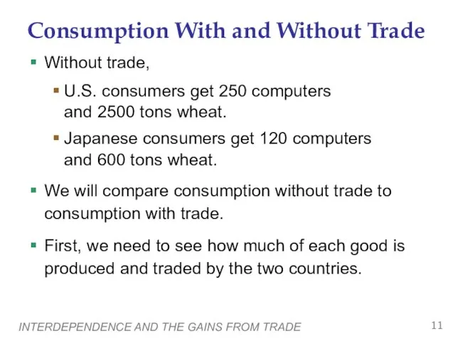 INTERDEPENDENCE AND THE GAINS FROM TRADE Consumption With and Without Trade Without