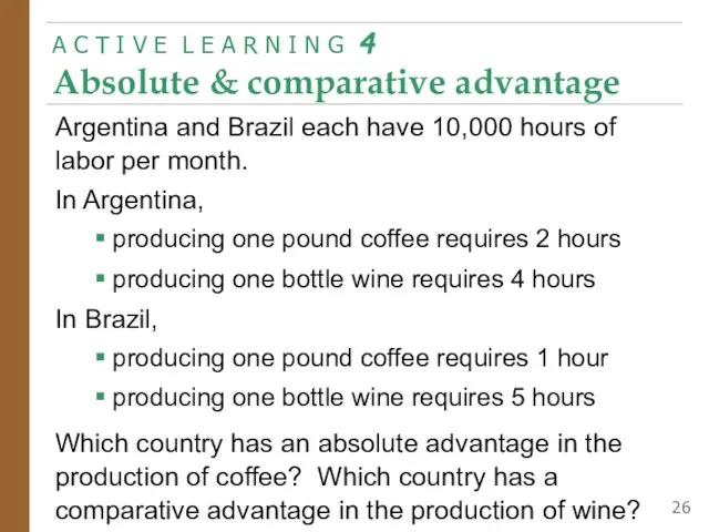 Argentina and Brazil each have 10,000 hours of labor per month. In