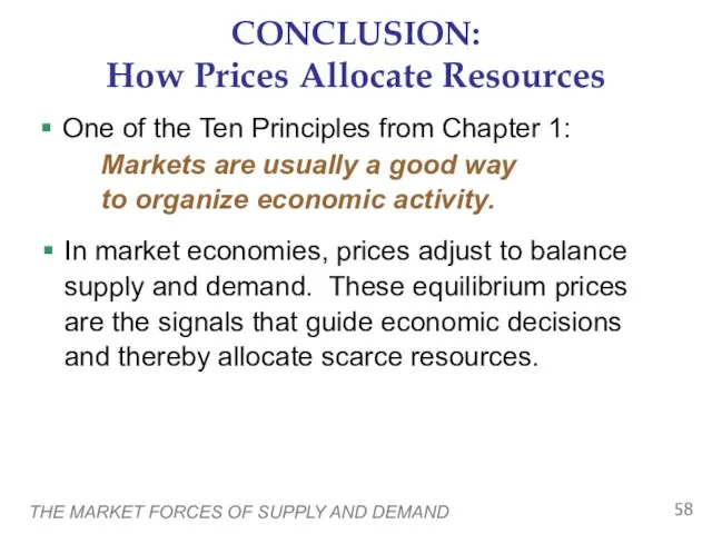 THE MARKET FORCES OF SUPPLY AND DEMAND CONCLUSION: How Prices Allocate Resources