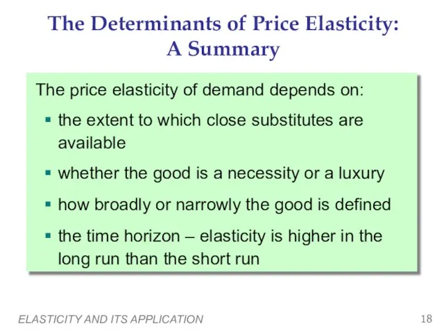 ELASTICITY AND ITS APPLICATION The Determinants of Price Elasticity: A Summary The