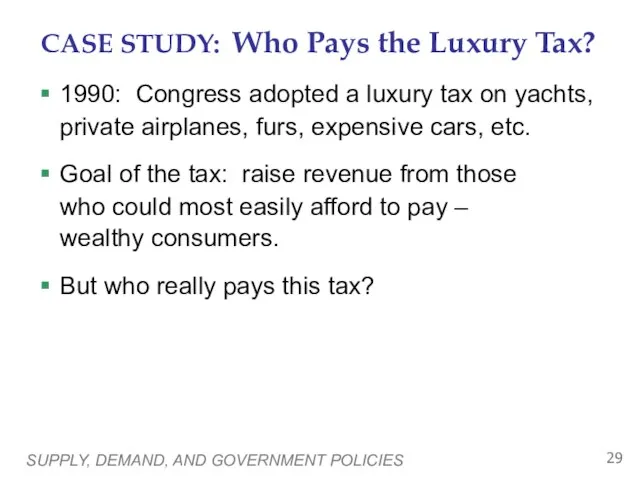 SUPPLY, DEMAND, AND GOVERNMENT POLICIES CASE STUDY: Who Pays the Luxury Tax?