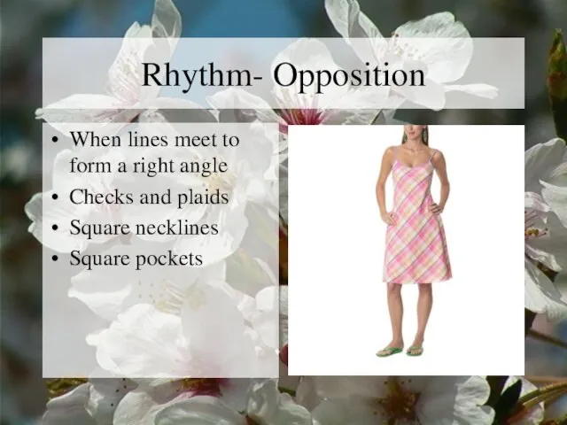 Rhythm- Opposition When lines meet to form a right angle Checks and