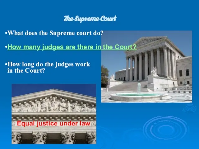 The Supreme Court Equal justice under law What does the Supreme court