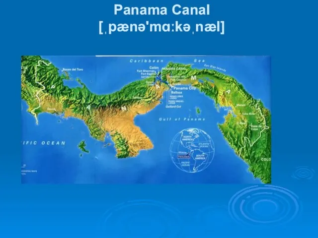 Panama Canal [ˌpænə'mɑːkəˌnæl]