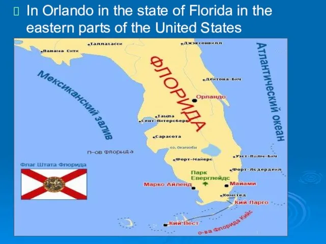 In Orlando in the state of Florida in the eastern parts of the United States