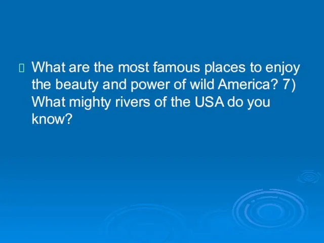 What are the most famous places to enjoy the beauty and power