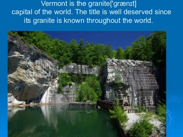 Vermont is the granite['grænɪt] capital of the world. The title is well