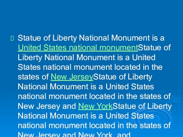 Statue of Liberty National Monument is a United States national monumentStatue of