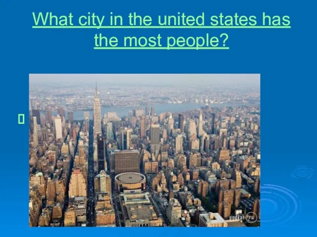 What city in the united states has the most people?