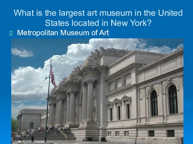 What is the largest art museum in the United States located in