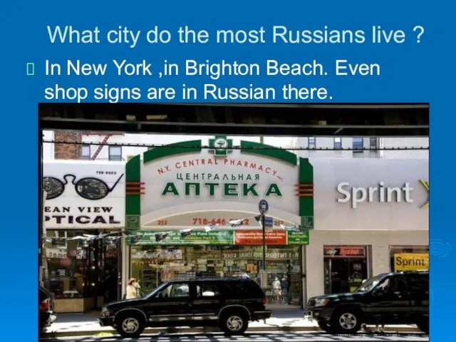 What city do the most Russians live ? In New York ,in