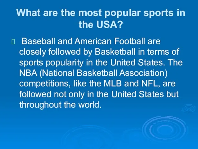 What are the most popular sports in the USA? Baseball and American